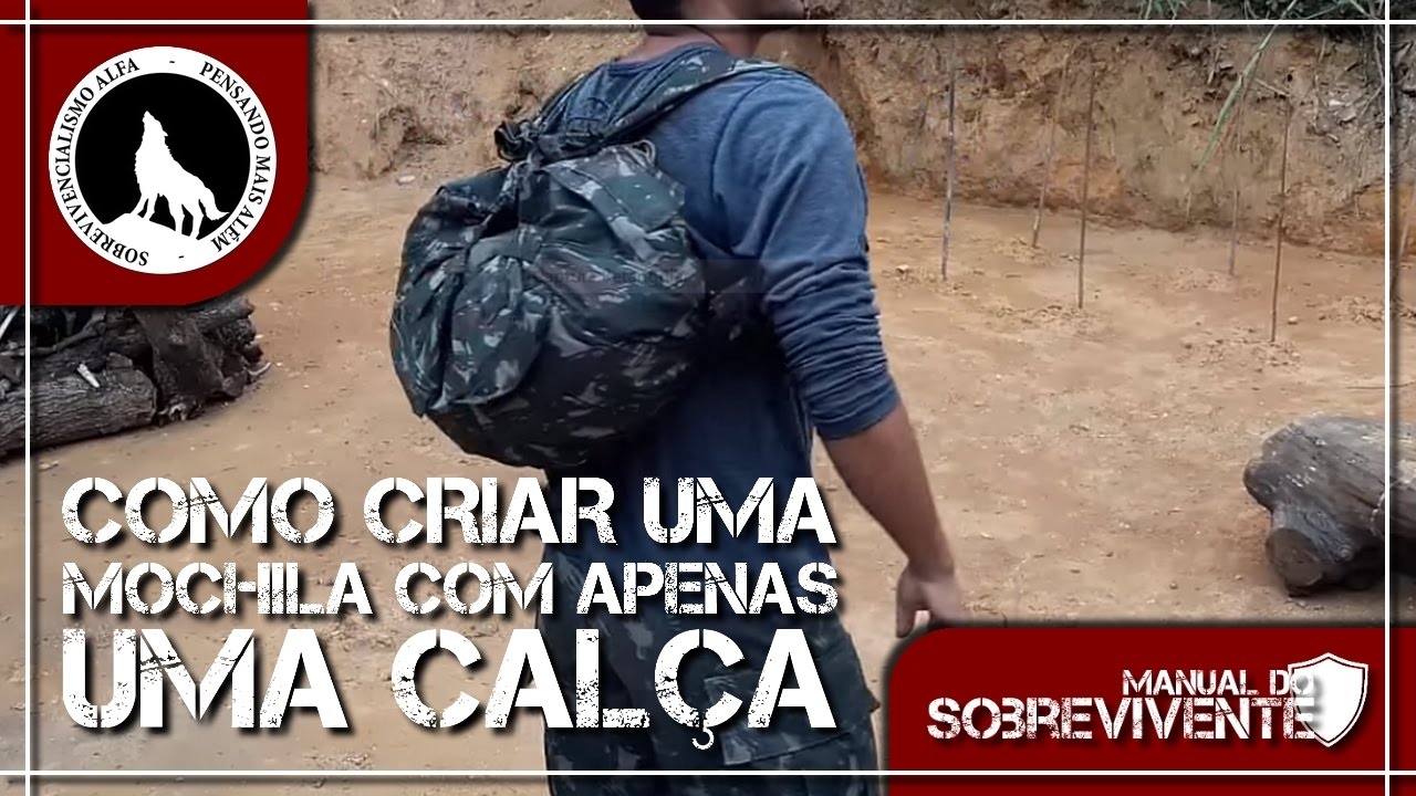COMO FAZER UMA MOCHILA USANDO UMA CAL&Ccedil;A - MANUAL DO SOBREVIVENTE #3