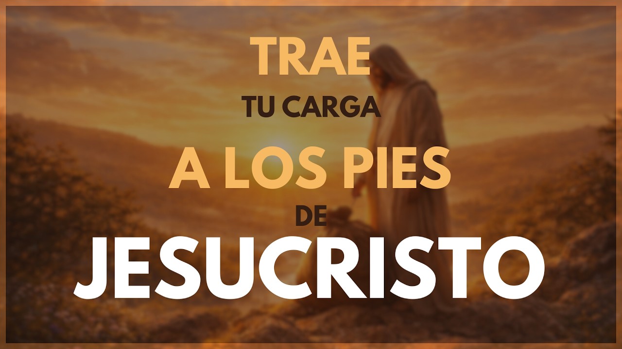 Trae tu carga a los pies de Jesucristo. - Pastor misionero R. Santiago