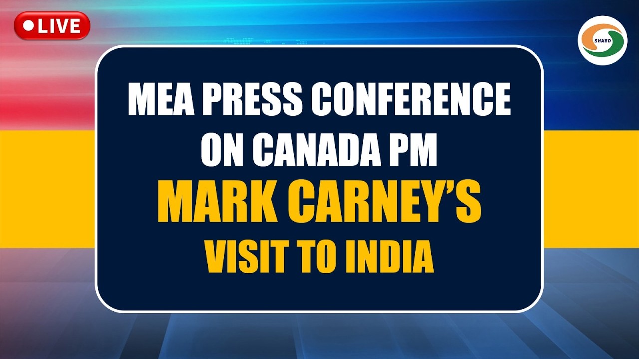 LIVE: MEA Press Conference on Canada PM Mark Carney’s Visit to India