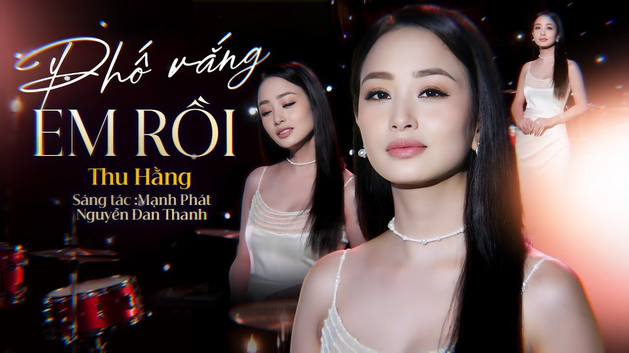 PHỐ VẮNG EM RỒI - THU HẰNG | Music Video || Mưa khuya hắt hiu xuyên qua mành tình ngăn cách rồi