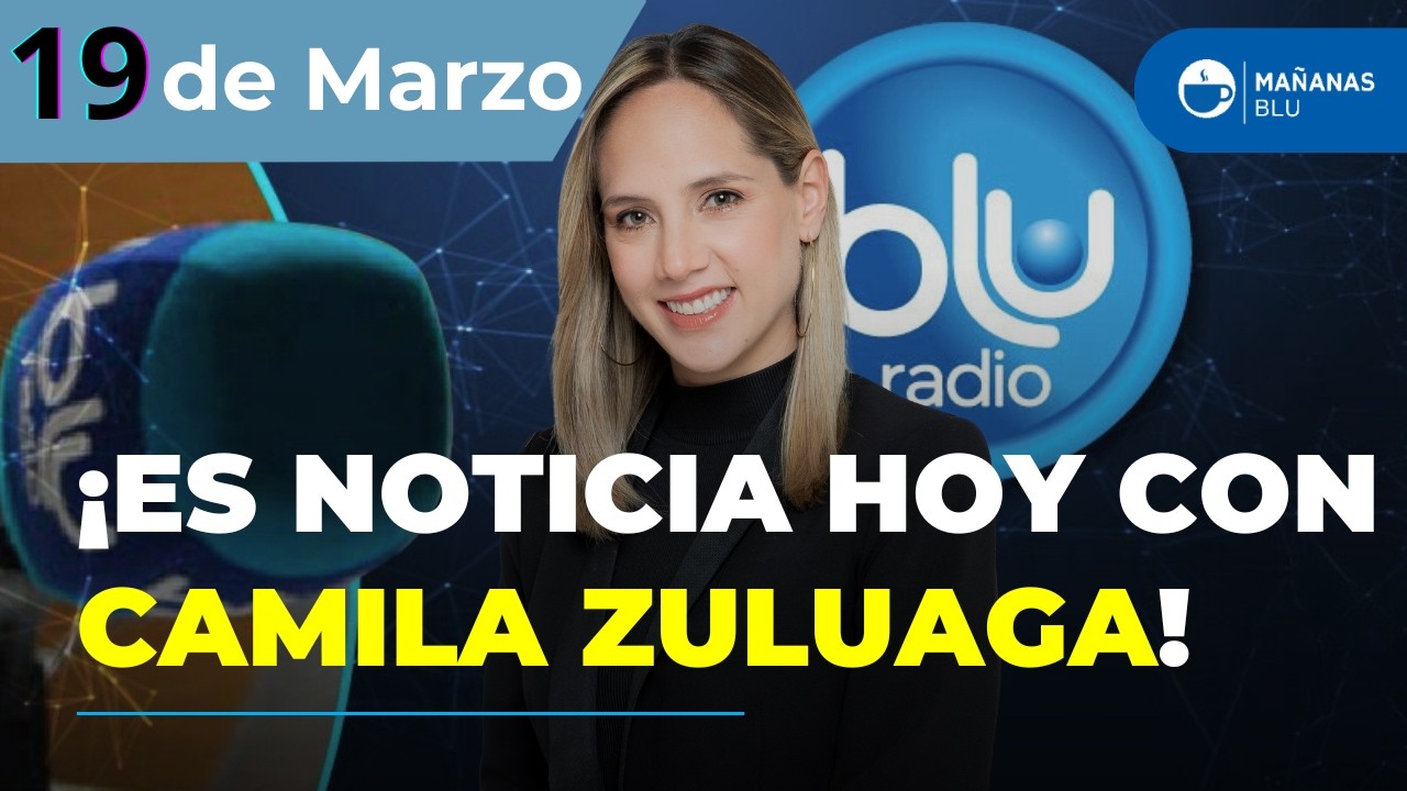 Alianza Cristo-Cepeda y tensión mundial por Irán. Es noticia hoy con Camila Zuluaga | 19 DE MARZO