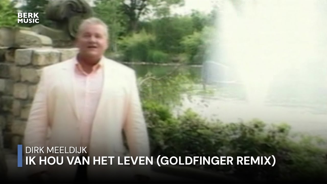 Dirk Meeldijk - Ik Hou Van Het Leven (Goldfinger Remix)