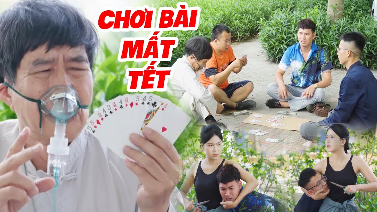 Chơi Bài Mất Tết - Phim Tết 2026 Xuân Bính Ngọ | Phim Tết Việt Nam Mới Nhất