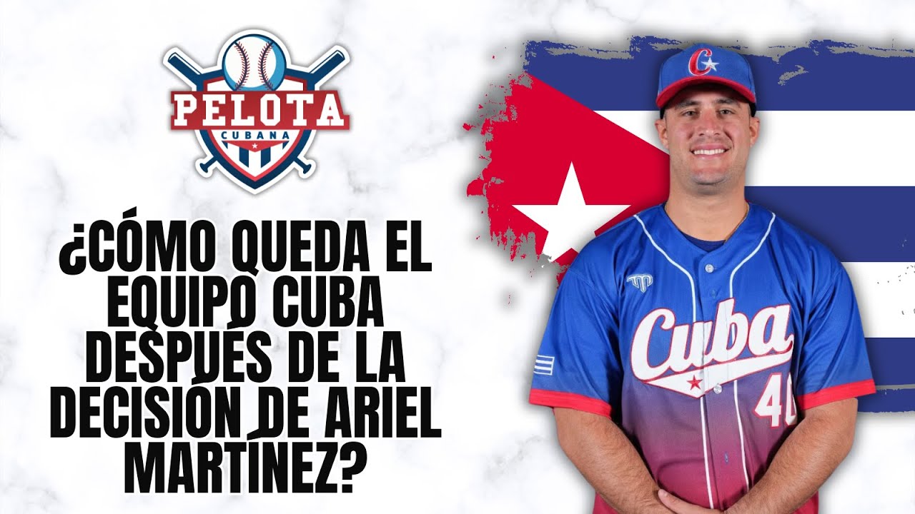 ¿Cómo afecta la decisión de ARIEL MARTÍNEZ al Equipo CUBA?