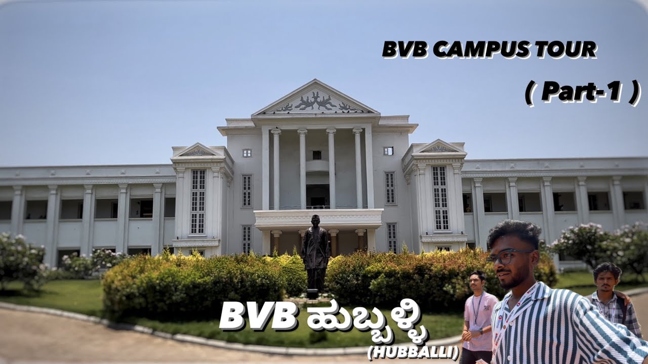 BVB ಹುಬ್ಬಳ್ಳಿ (HUBBALLI) |CAMPUS TOUR ❤️|BVB| KARNATAKA | VLOG | UTTARKARNATAKA| KLE TECH |