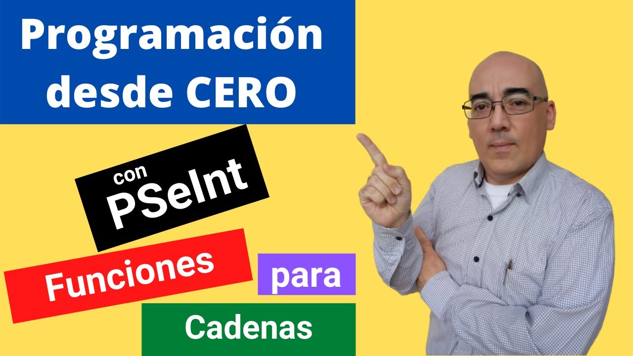 Programación desde cero con PSeInt #37 Funciones para Cadenas.