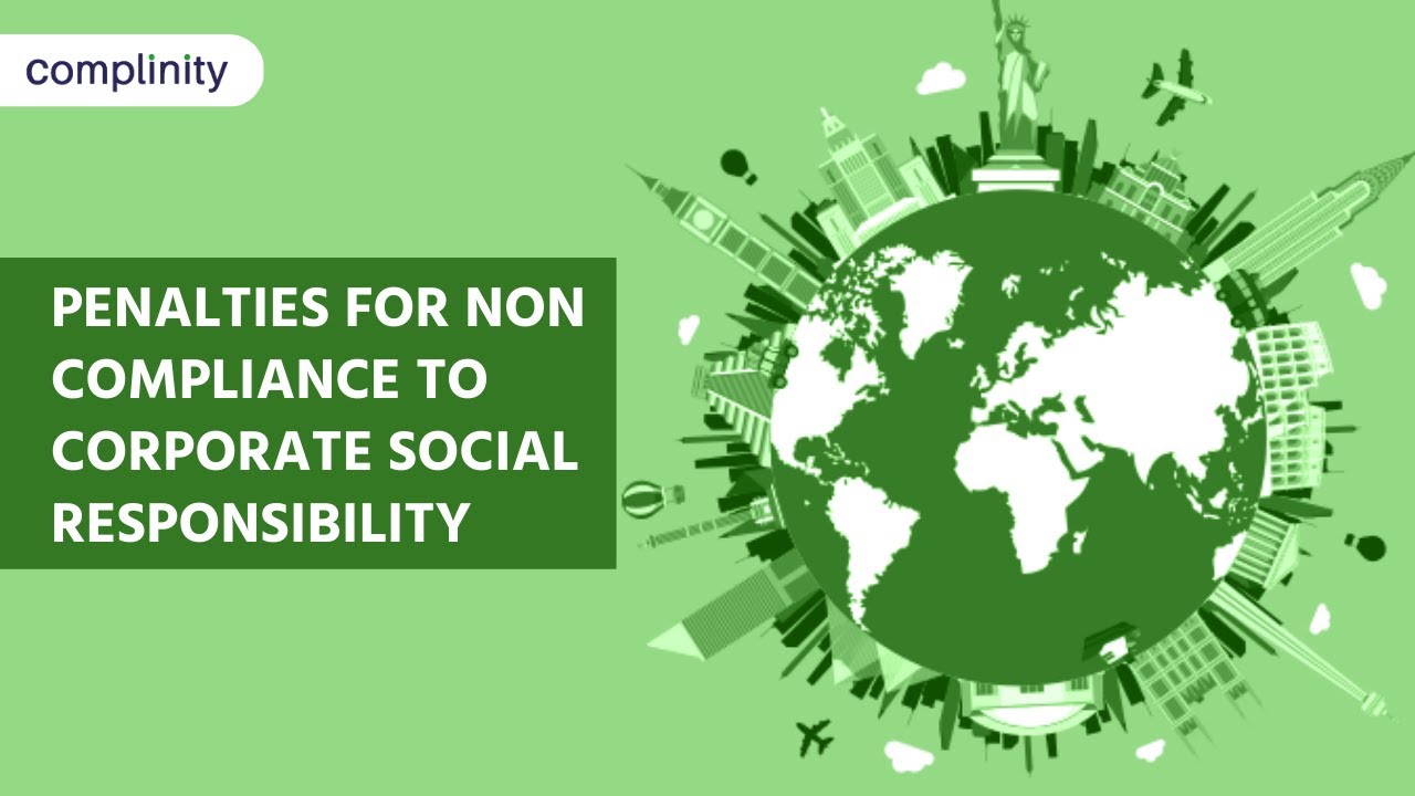 Penalties for Non Compliance to Corporate Social Responsibility CSR Rules | Complinity