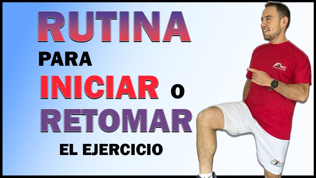 Rutina para INICIAR o RETOMAR el Ejercicio