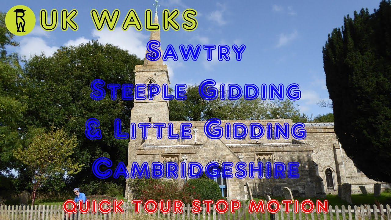 Sawtry, Steeple Gidding & Little Gidding Walk, Cambridgeshire Walks - Quick Tour Stop Motion Walking