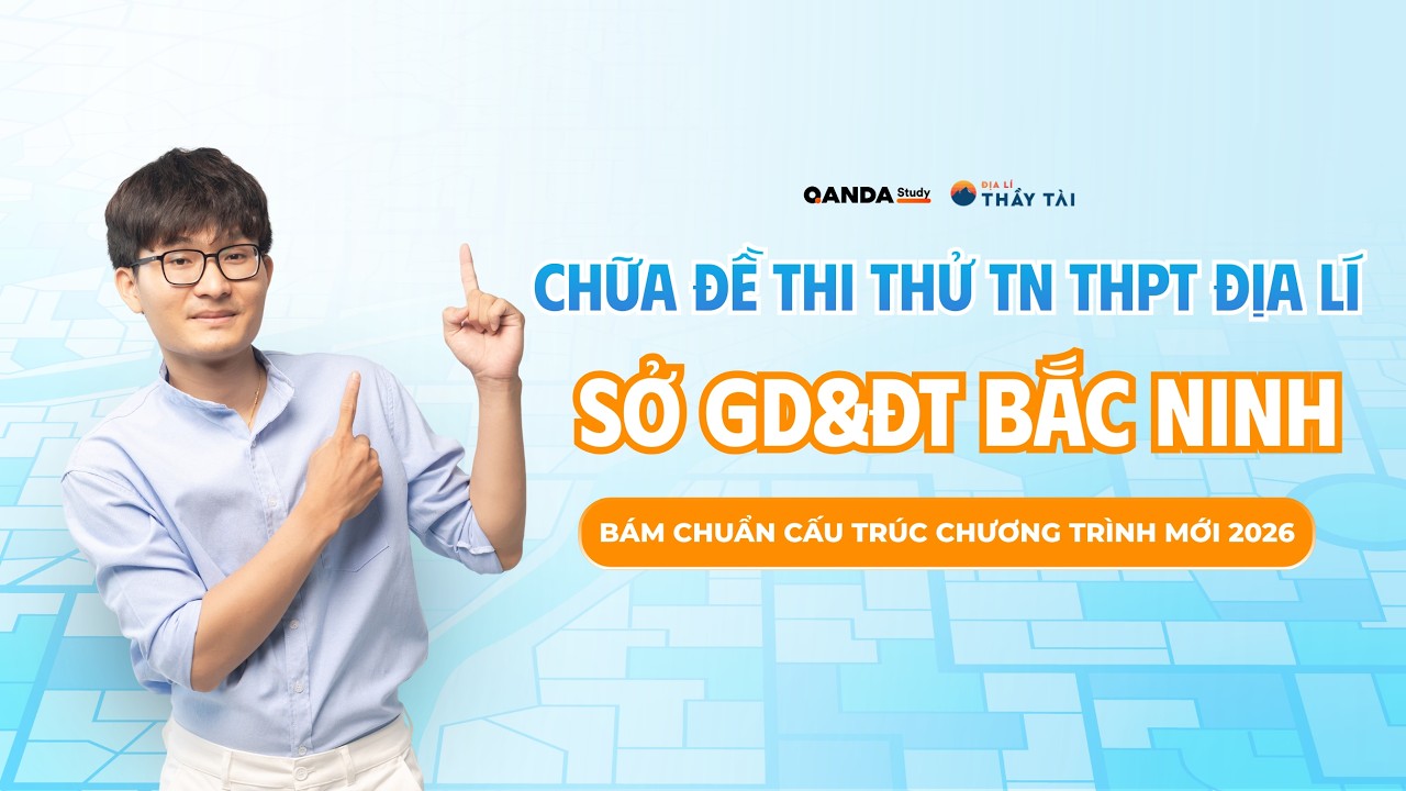 ĐỊA LÍ THẦY TÀI | CHỮA ĐỀ THI THỬ ĐỊA LÍ 12 TRƯỜNG THPT HÀM LONG - SỞ GD&ĐT BẮC NINH