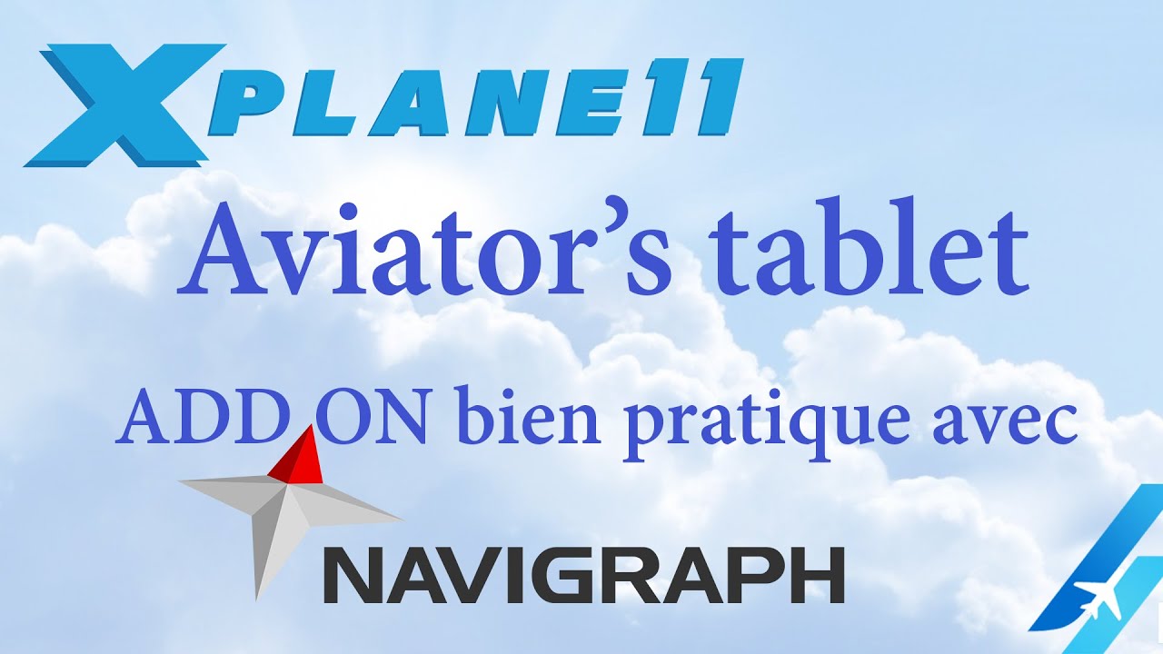 XPLANE 11 AVITAB | ADD ON AVEC NAVIGRAPH | TUTO | FR