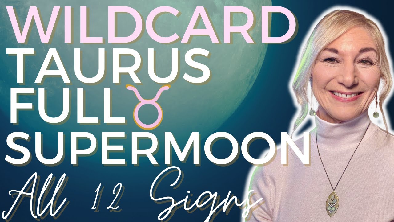 Taurus Super Full Moon ♉️ Life Upgrade! Unexpected Plot Twist, Tips for Navigating ✨ All Signs