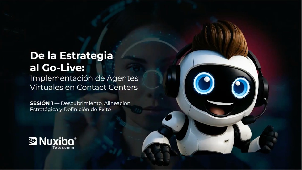 Cómo implementar Agentes Virtuales en Contact Centers (Sesión 1)