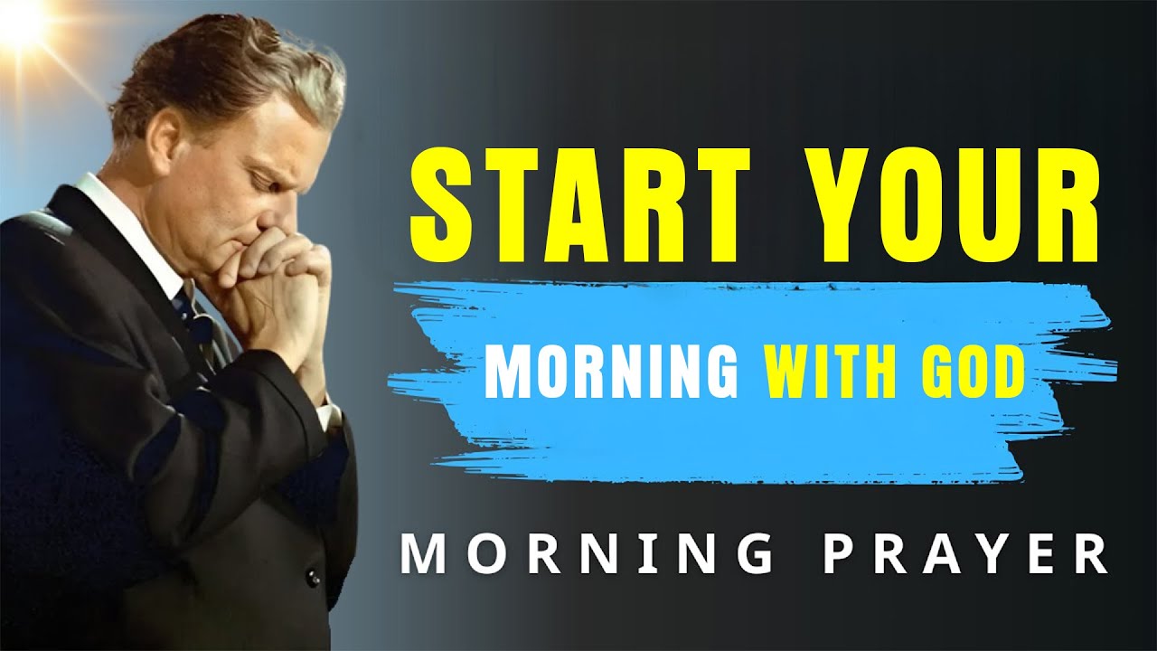 Begin Your Day with God - Morning Prayer Asking Him to Open Your Eyes, Guide Your Steps |BillyGraham