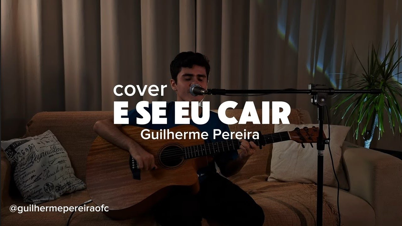 E se eu cair | Guilherme Pereira (Home Sessions) Eli Soares