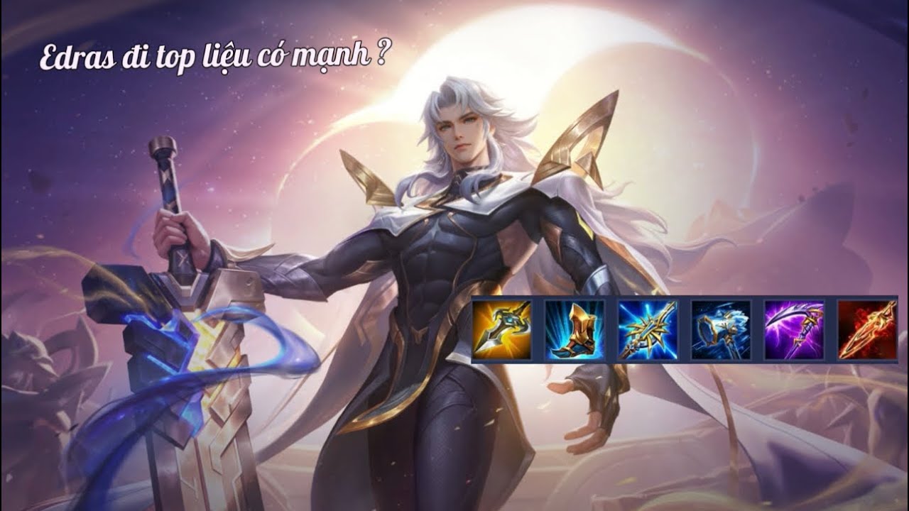 Edras đi top liệu c&oacute; phế như lời đồn ?