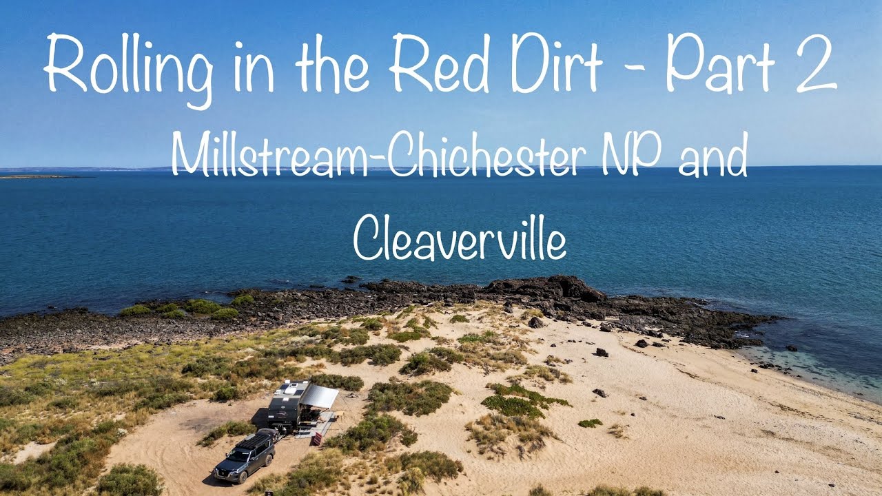 Rolling in the Red Dirt - Part 2: Millstream Chichester National Park to Cleaverville Campground.
