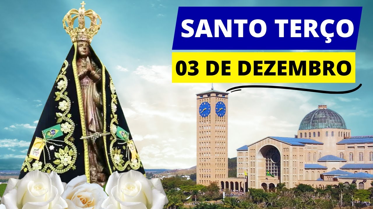 SANTO TER&Ccedil;O DE HOJE - 03/12/2025 | MIST&Eacute;RIOS GLORIOSOS | QUARTA-FEIRA | NOSSE SENHORA APARECIDA