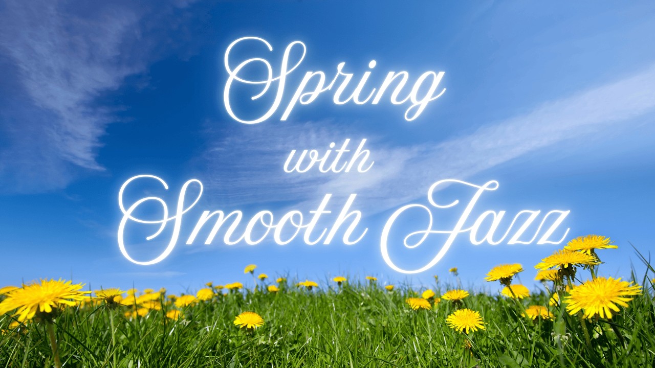 Spring Jazz/Smooth/Calm/Relax