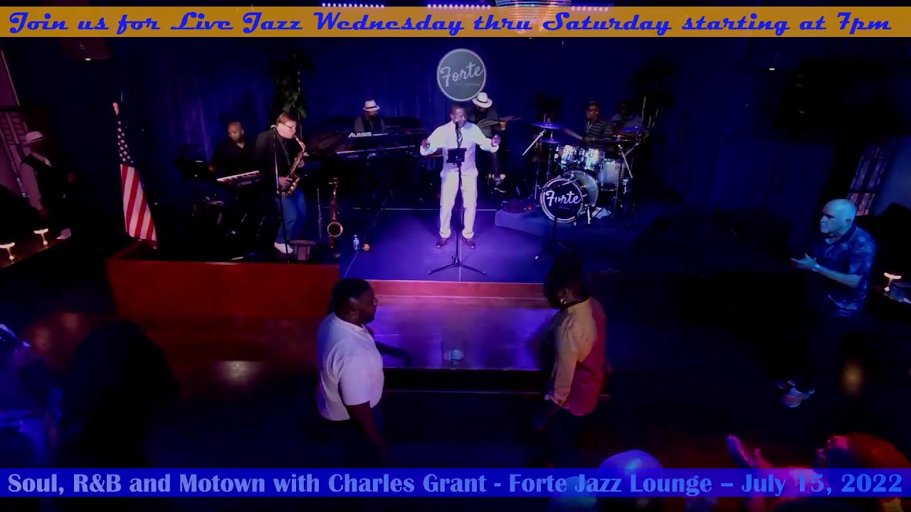 Soul, R&B and Motown with Charles Grant - Forte Jazz Lounge – July 15, 2022