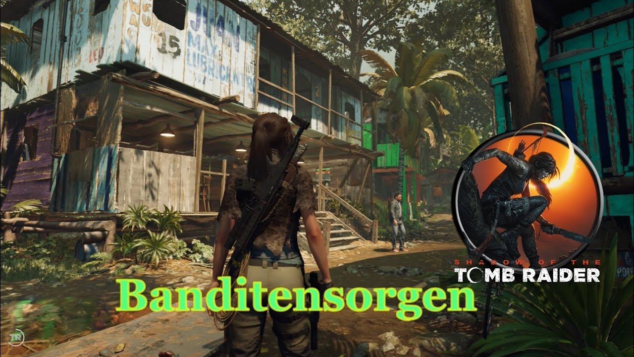 Shadow of the Tomb Raider - Banditensorgen