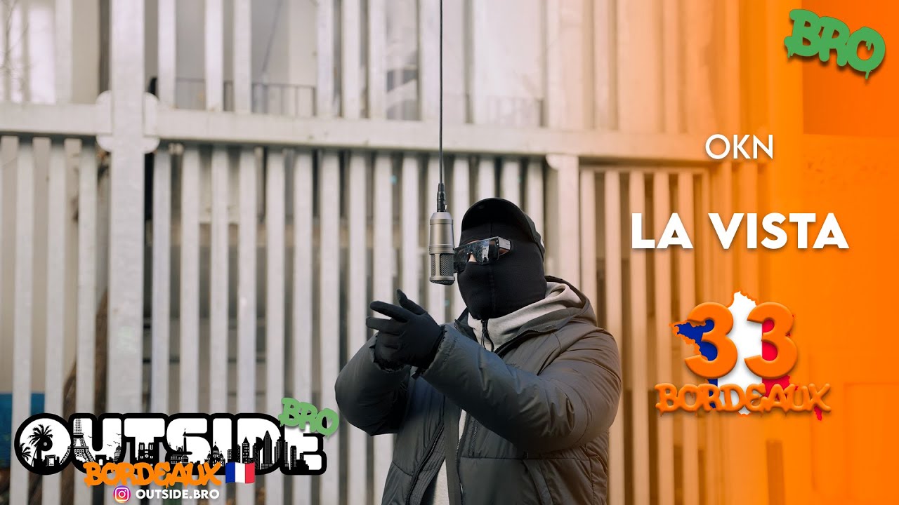 OKN - La vista | Outside Bro [Bordeaux]🇫🇷