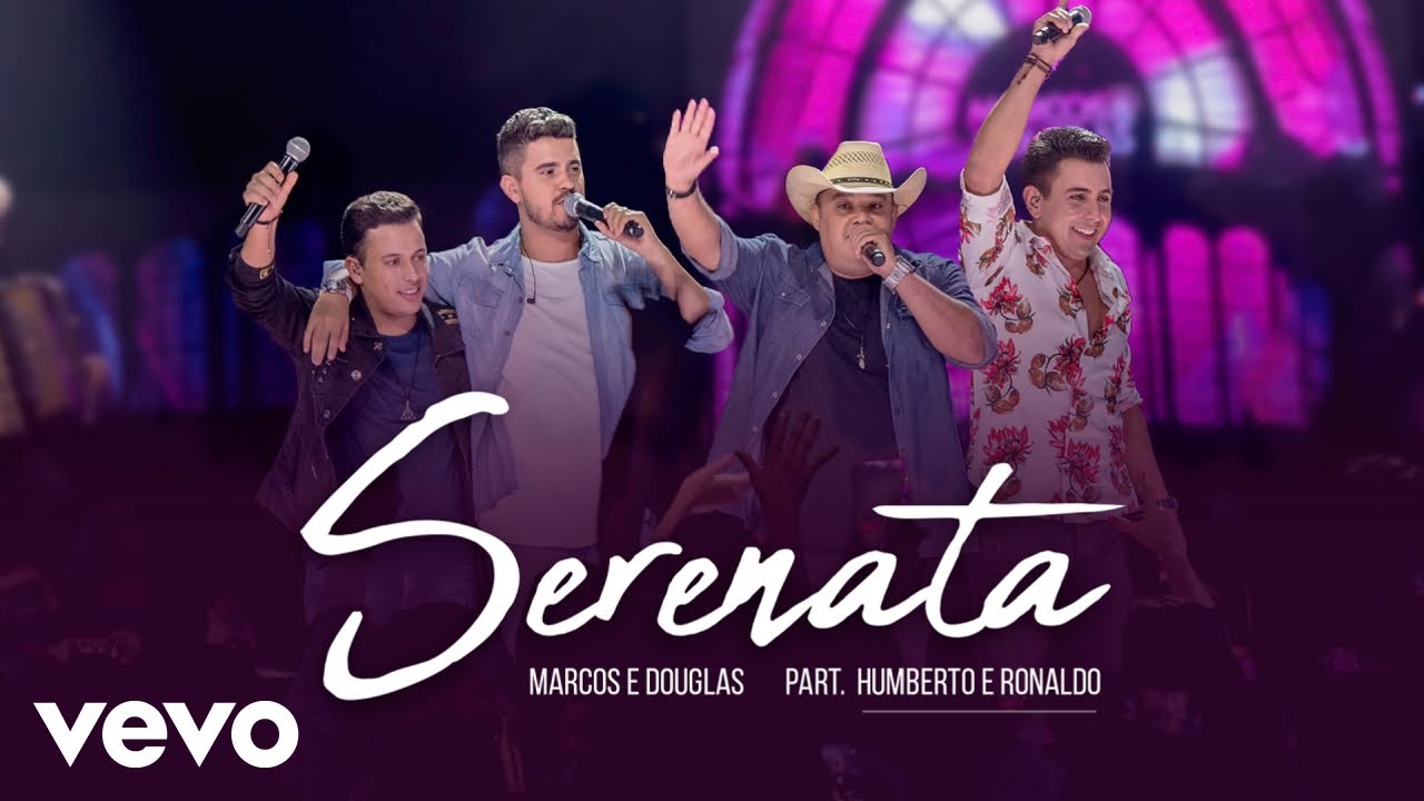Marcos & Douglas - Serenata (Ao Vivo) ft. Humberto & Ronaldo