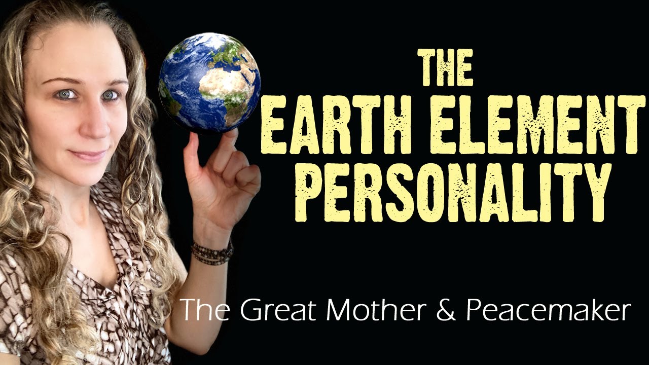 The Earth Element Personality (The Great Mother & Peacemaker)