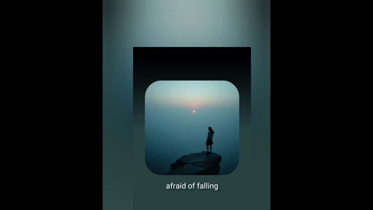 Afraid of falling 