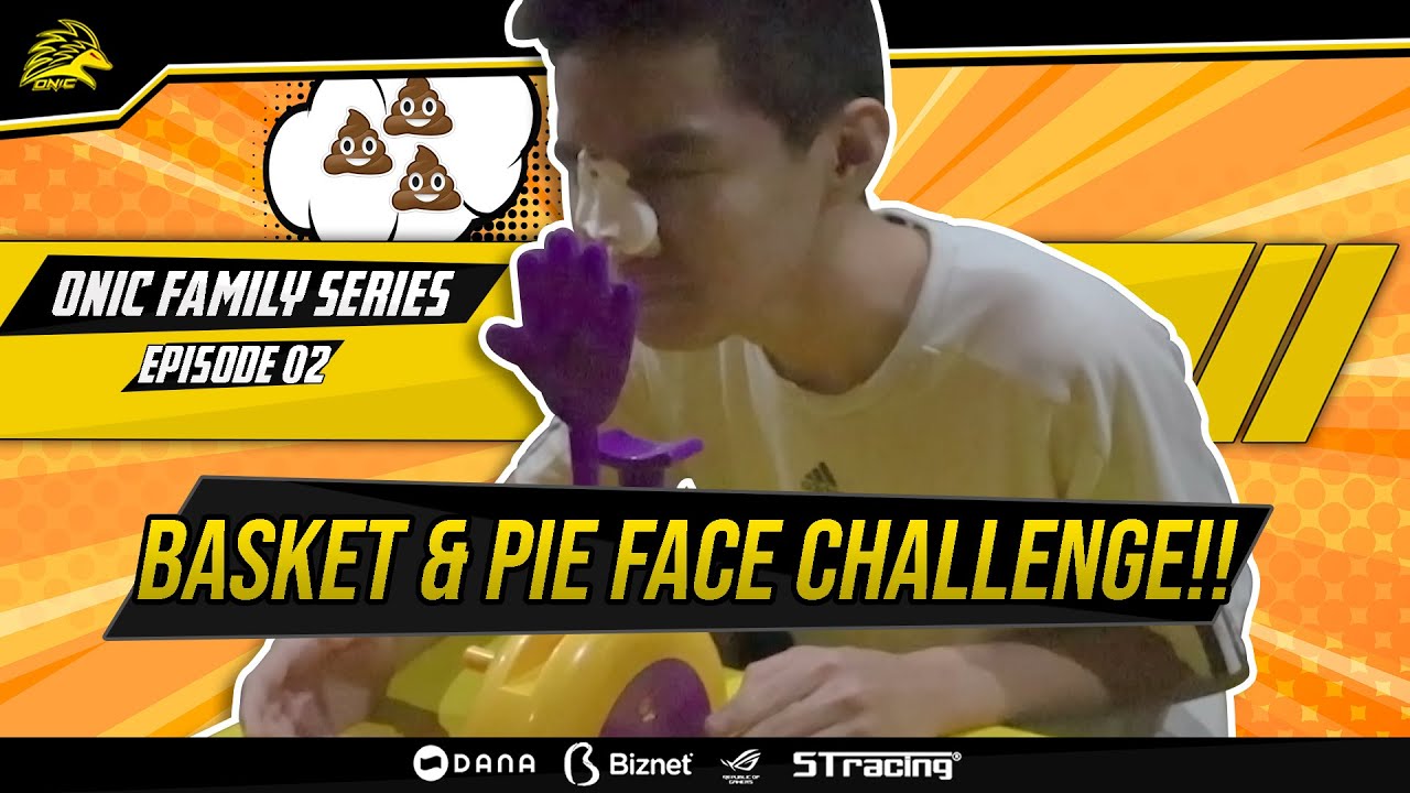 ONIC FAMILY SERIES - EPISODE 02 :  BASKET & PIE FACE CHALLENGE #ONIC