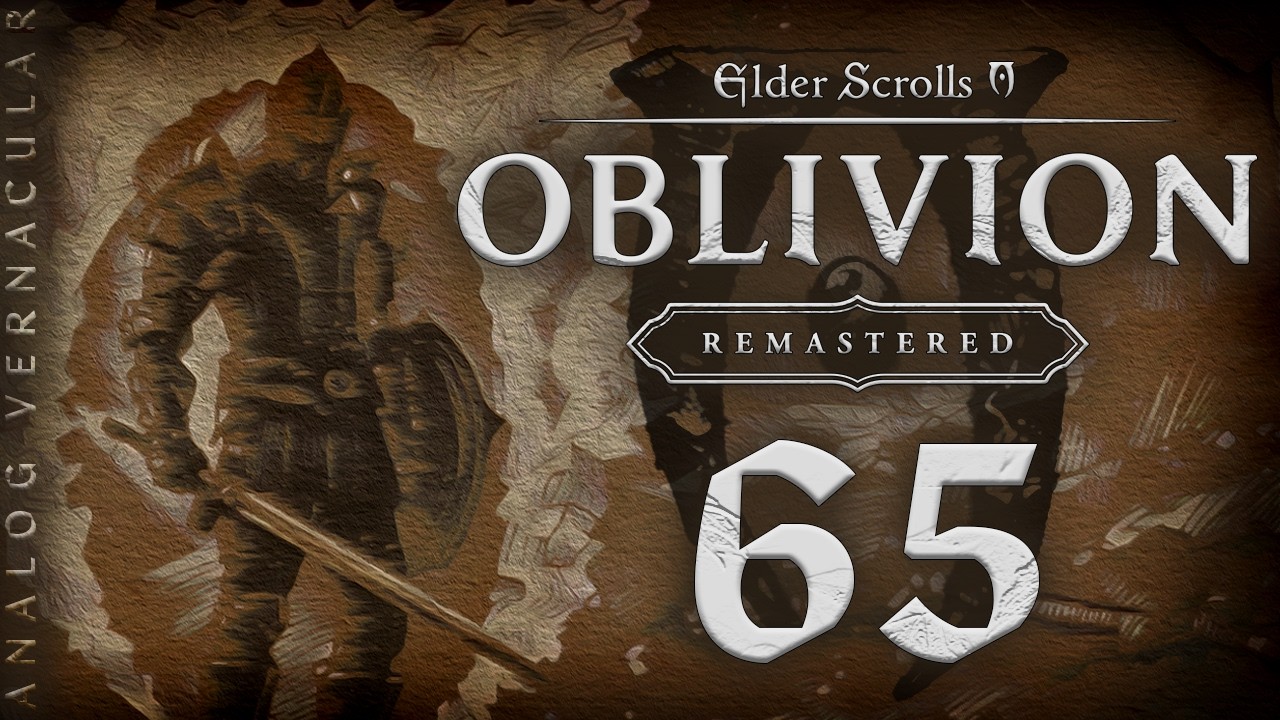 #65 Hail Sithis! | The Elder Scrolls IV: Oblivion Remastered Let's Play | PC