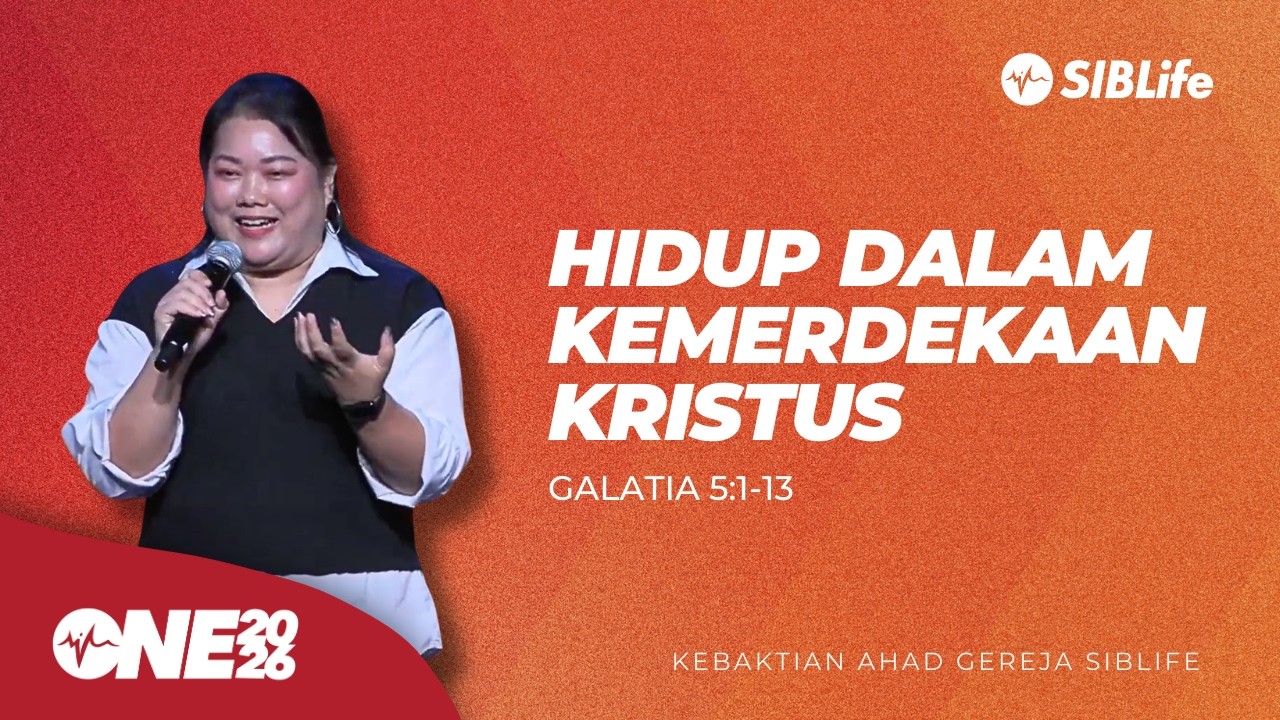 Hidup Dalam Kemerdekaan Kristus (Galatia 5:1-13) | Pr Lenny Tabari | SIBLife Church