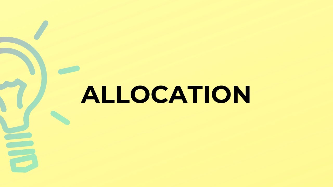 What is the meaning of the word ALLOCATION?