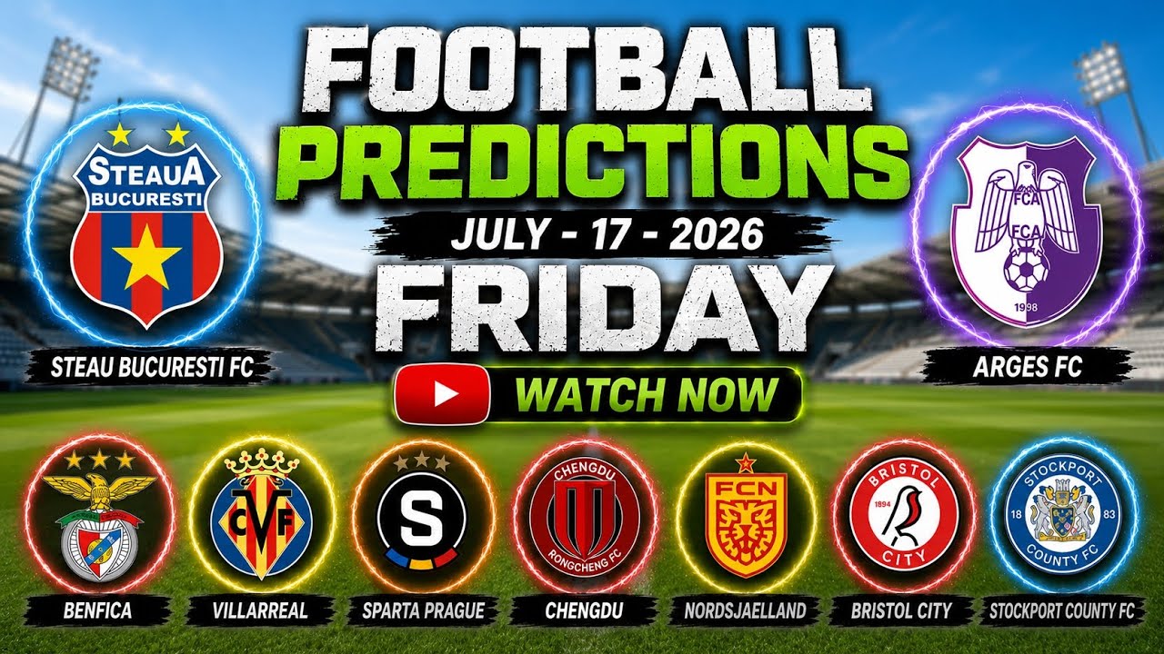Football Predictions Today | Friday July 17, 2026 | Best Betting Tips