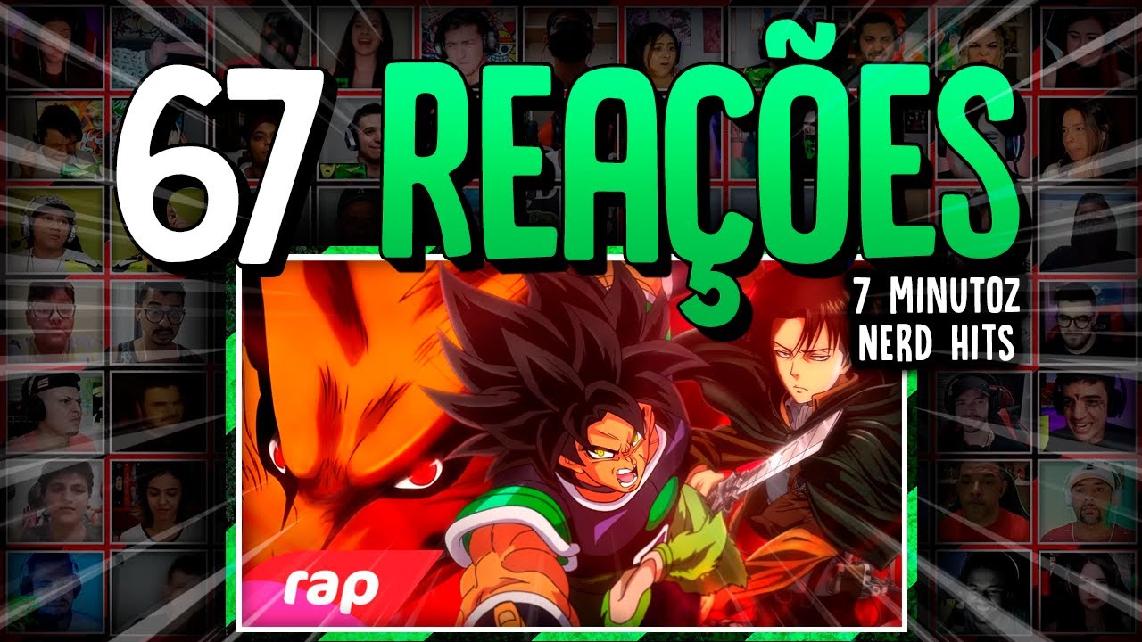 67 Rea&ccedil;&otilde;es | Rap do Broly, Kyuubi e Levi - O PODER DA MINHA IRA 2 | NERD HITS (7 minutoz)