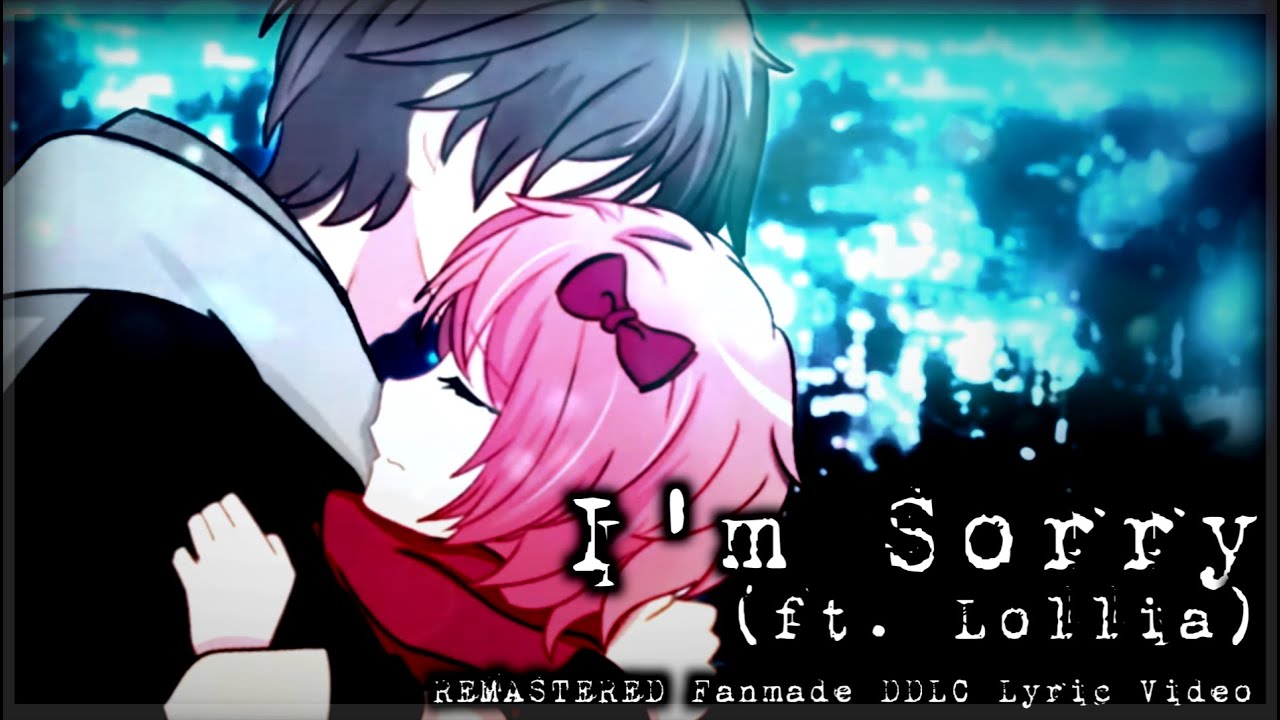 IRIS - I'm Sorry (ft. Lollia) REMASTERED FANMADE DDLC LYRIC VIDEO