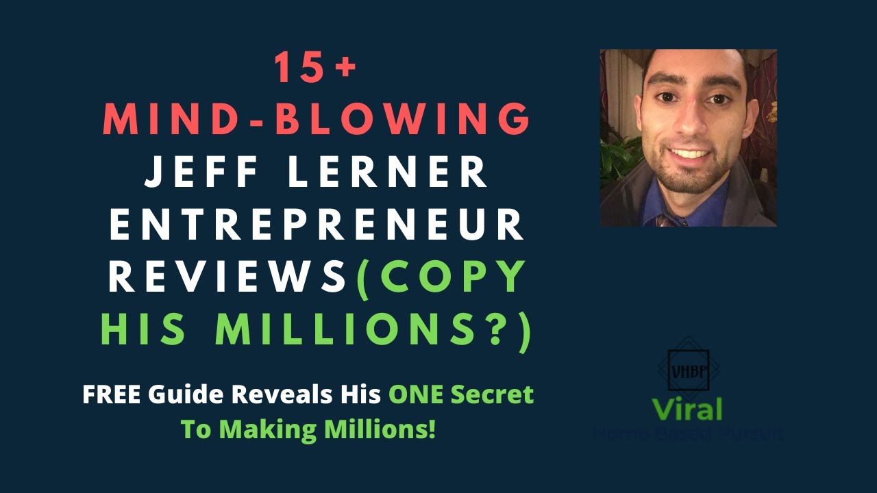 Jeff Lerner Entrepreneur Reviews(COPY His Millions?) Paid Off Over $400,000 of Debt In 18 Months?