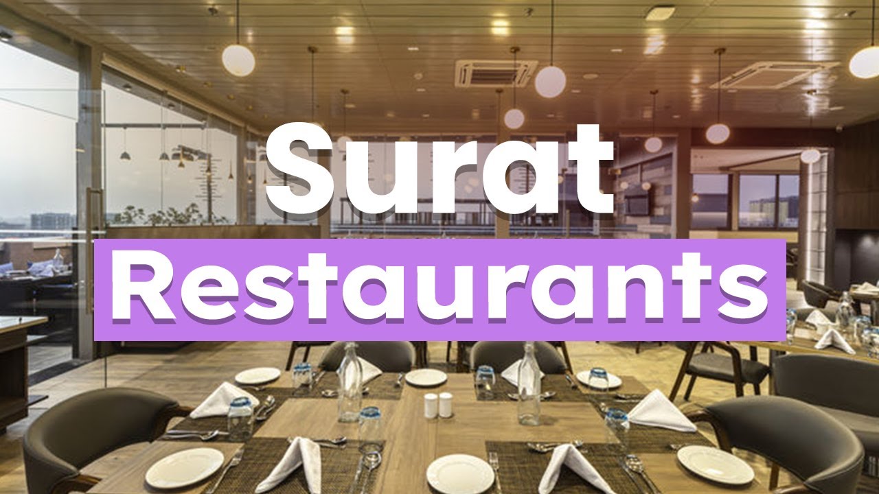 Top 10 Best Restaurants to Visit in Surat | India - English