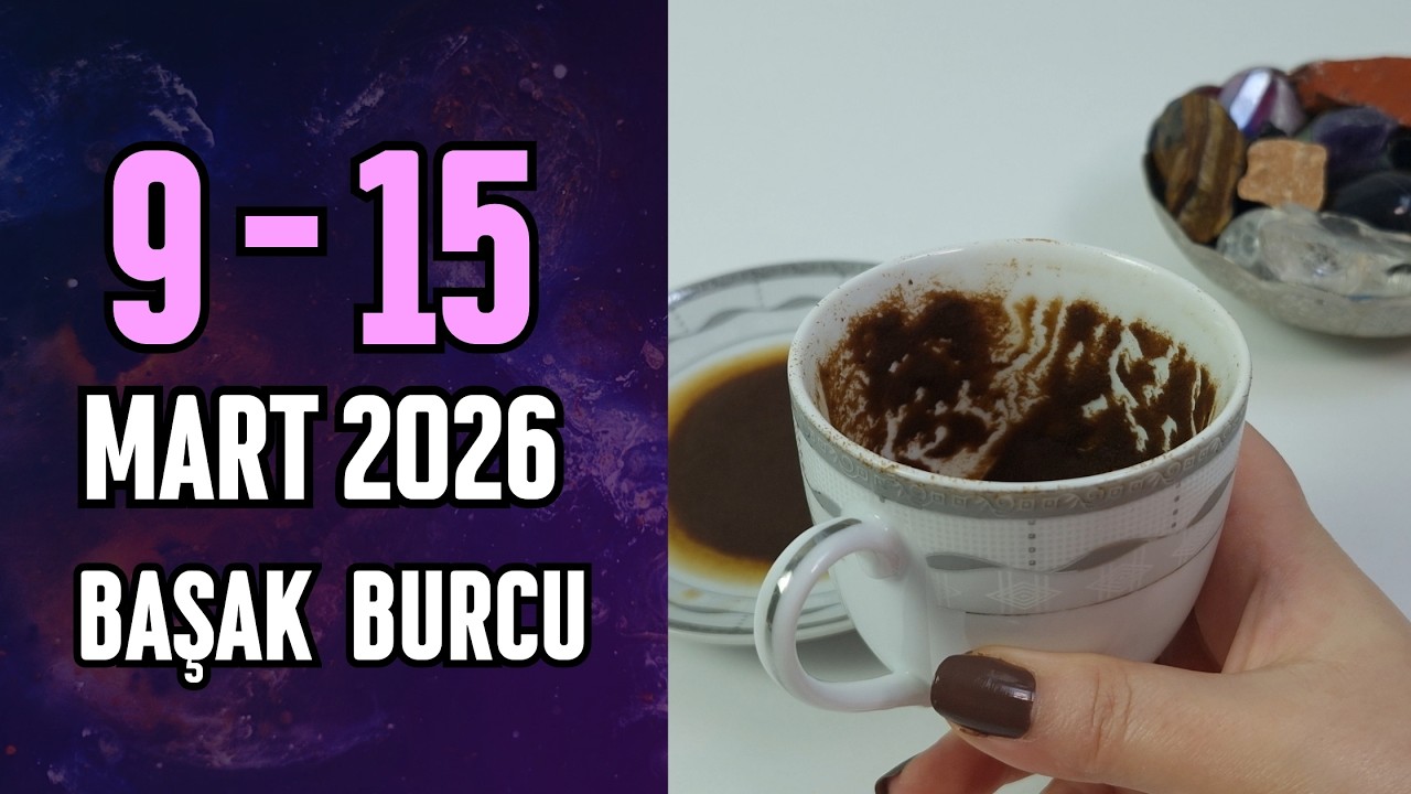 Başak Burcu 9 - 15 Mart 2026 Kahve Falı İle Haftalık Burç Yorumları