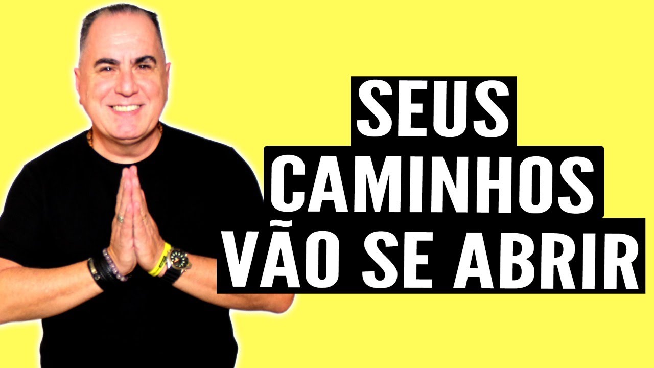 5 Passos Para Abrir Seus Caminhos