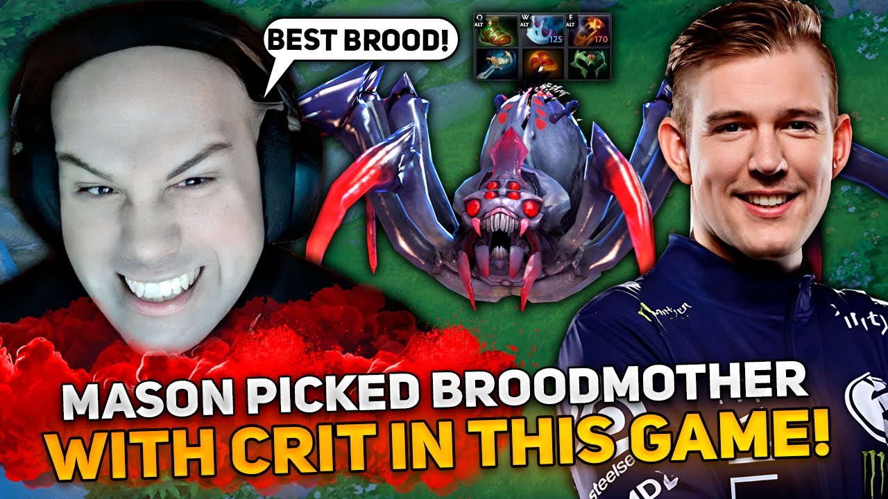 MASON picked BROODMOTHER CARRY with CRIT in THIS GAME!