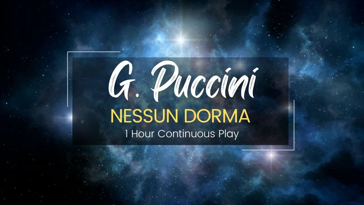 Nessun Dorma by Giacomo Puccini | 1 Hour Continuous Play