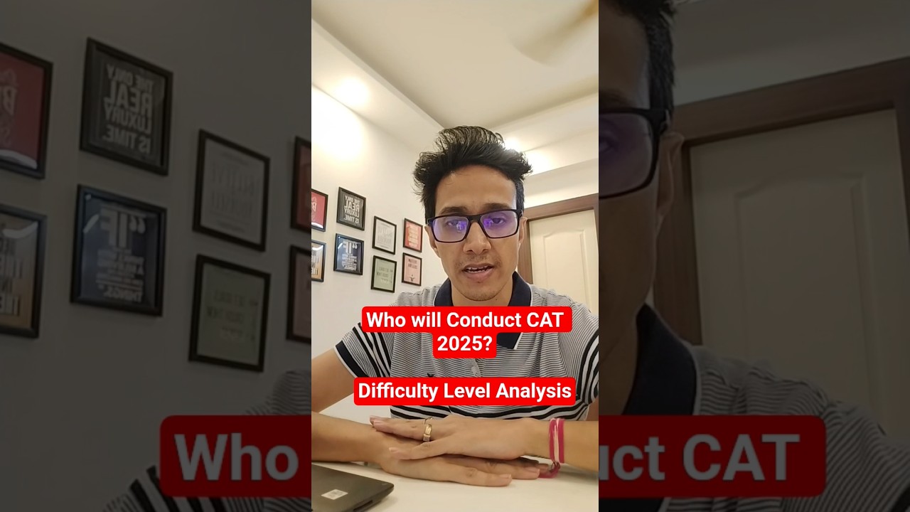 Who Will Conduct CAT 2025? || Difficulty Level Analysis