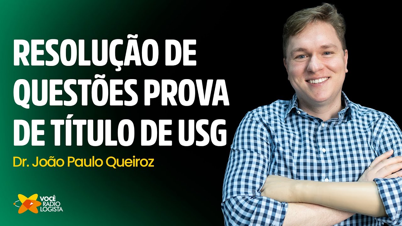 Resolução de Questões Prova de título de USG I VOCÊ RADIOLOGISTA