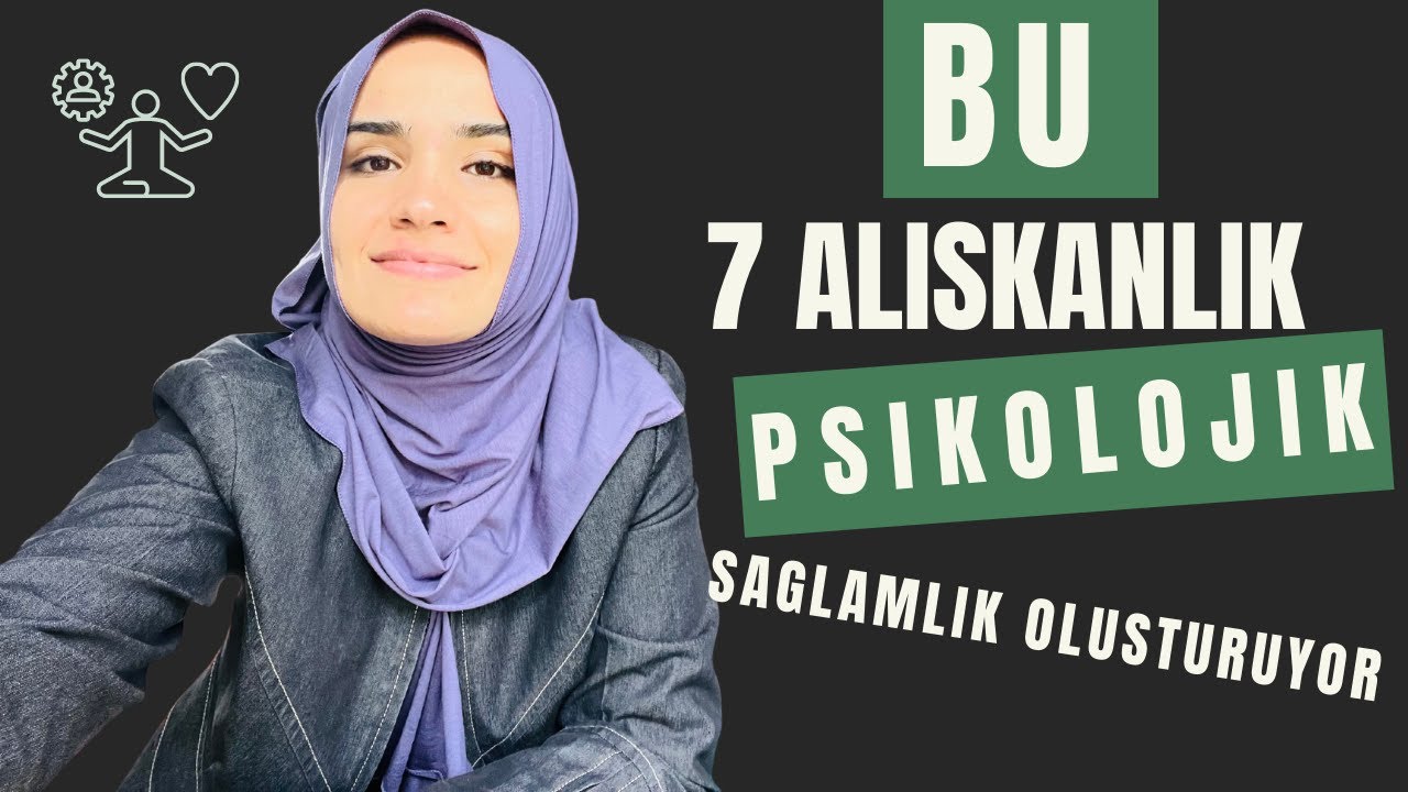 Bu 7 Alışkanlık Sağlam Psikoloji Kazandırıyor
