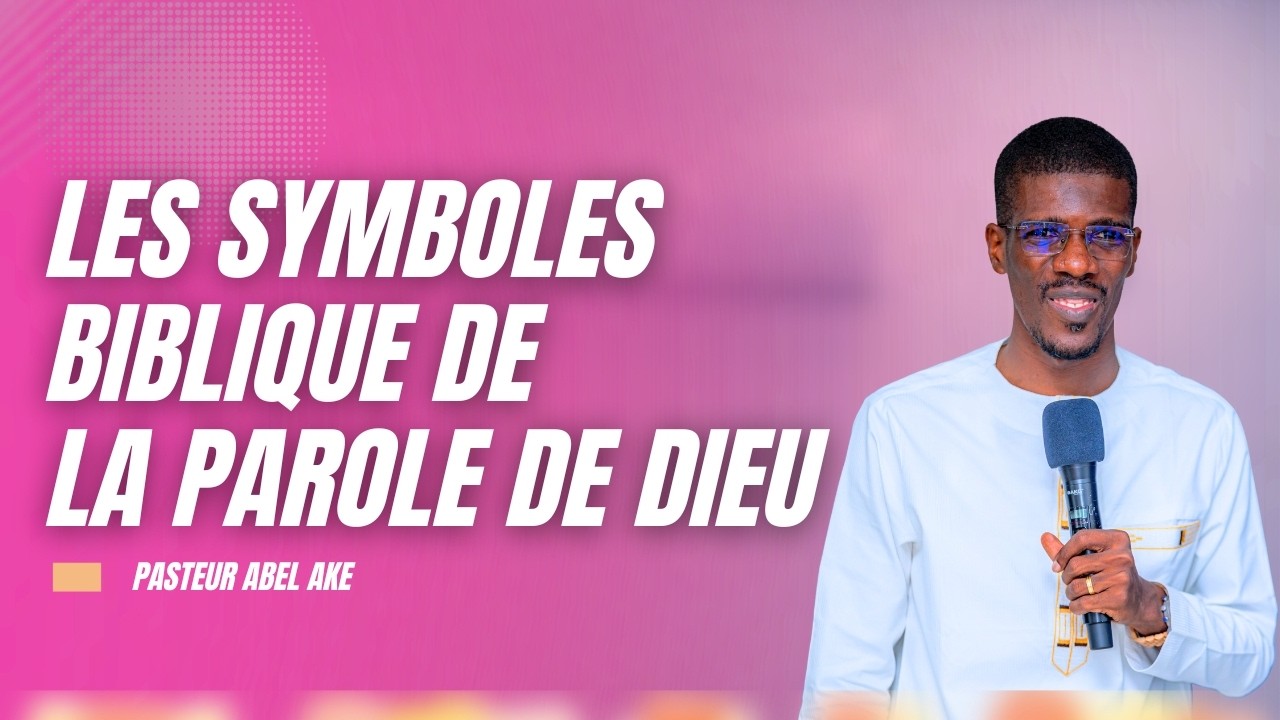 LES SYMBOLES BIBLIQUE DE LA PAROLE DE DIEU ( 3ème CULTE ) // PASTEUR ABEL AKE