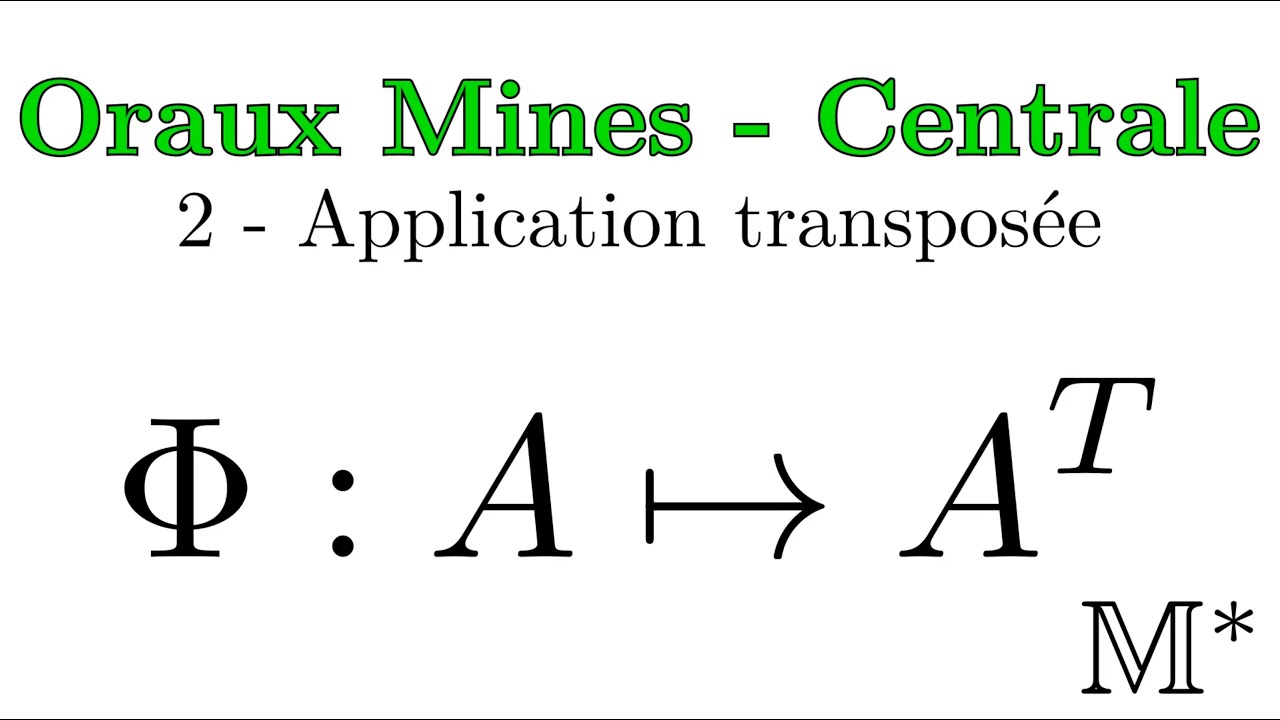 Oraux Mines - Centrale - 02 - L'application transposée