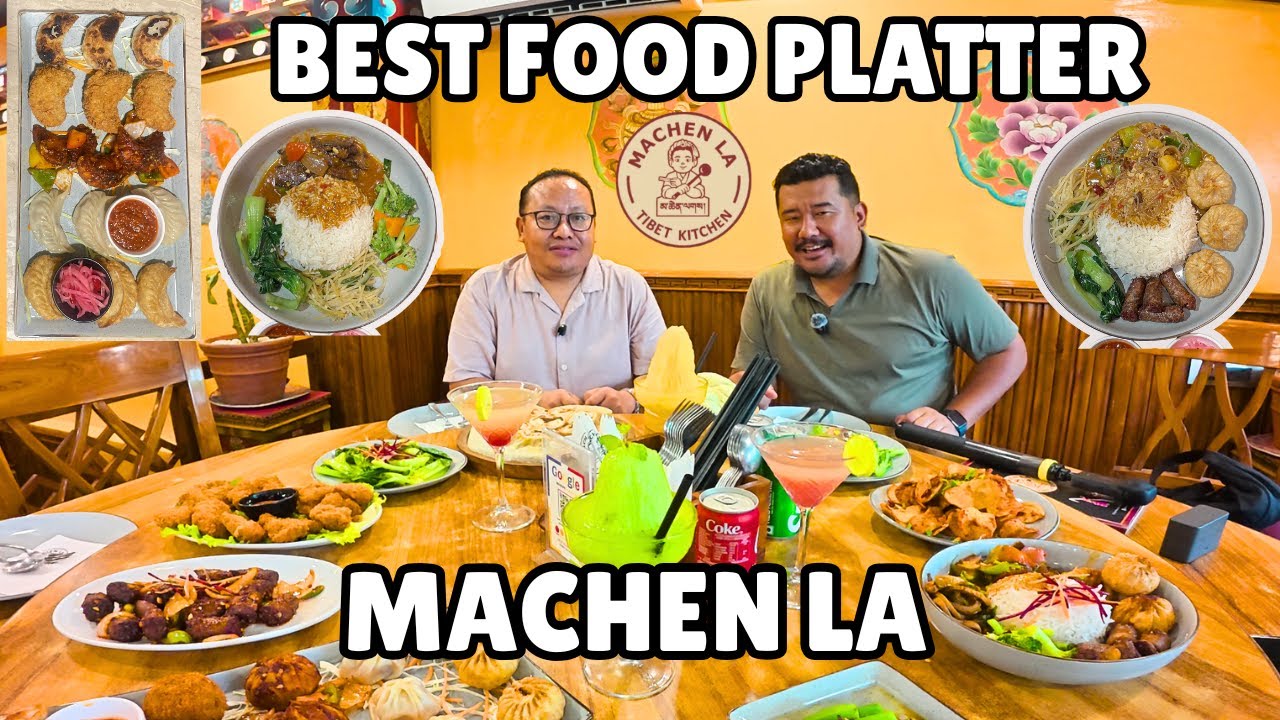 BEST FOOD PLATTER || MACHEN LA RESTAURANT || TIBETAN FOOD || MAJNUKATILLA || TIBETAN VLOGGER 2025