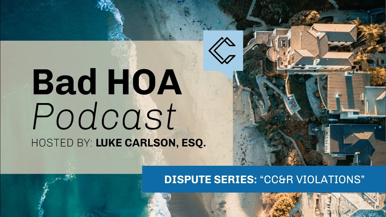 Navigating HOA Disputes: Mastering CC&R Violations and Enforcement | Bad HOA Podcast
