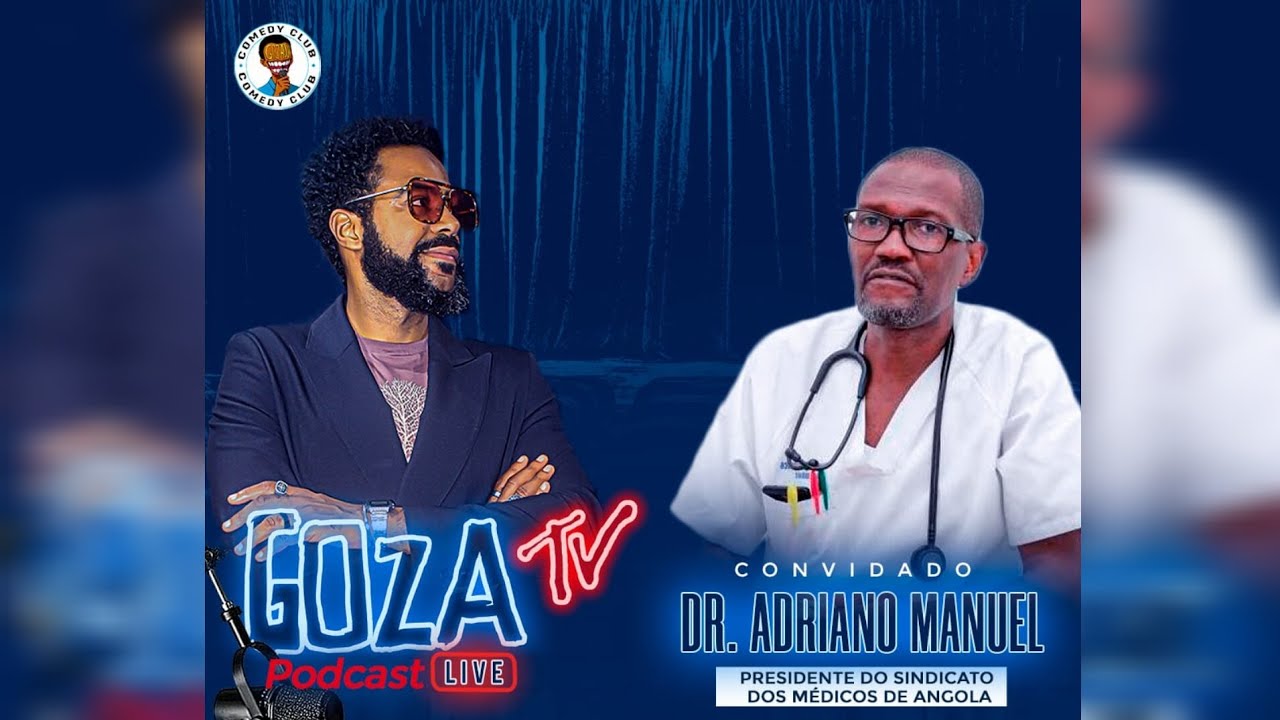 𝔾𝕆ℤ𝔸𝕥𝕧 apresenta DR. ADRIANO MANUEL (PRESIDENTE DO SINDICATO DOS MÉDICOS ANGOLANOS) - 2024